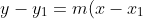 y-y_{1}=m(x-x_{1})